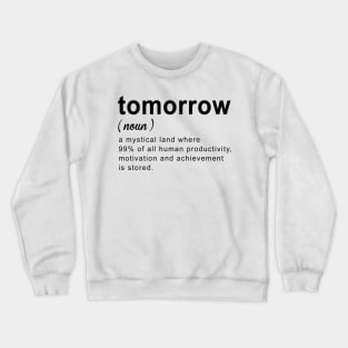 Tomorrow Procrastinator Best Gift Crewneck Sweatshirt